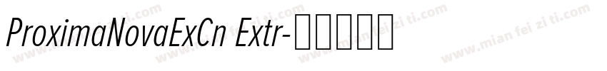 ProximaNovaExCn Extr字体转换